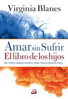 Amar sin sufrir. El libro de los hijos