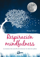 Respiración mindfulness. La manera más sencilla de alcanzar la atención plena