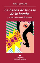 Banda de la casa de la bomba y otras crónicas de la era pop, La