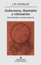 Seductores, ilustrados y visionarios