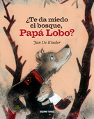 ¿Te da miedo el bosque, Papá Lobo?