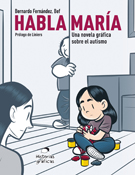 Habla María. Una novela gráfica sobre el autismo