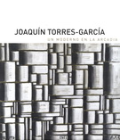 Joaquín Torres-García: un moderno en la Arcadia