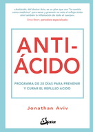 Antiácido. Programa de 28 días para prevenir y curar el reflujo ácido