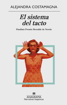 Sistema del tacto, El. Finalista Premio Herralde de Novela 