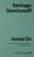 Ironía On. Una defensa de la conversación pública de masas