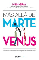 Más allá de Marte y Venus. Las relaciones en el complejo mundo actual