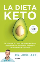 Dieta Keto, La. Tu plan de 30 días para perder peso, equilibrar tus hormonas y revertir padecimientos crónicos