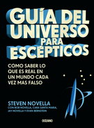 Guía del universo para escépticos. Cómo saber lo que es real en un mundo cada vez más falso