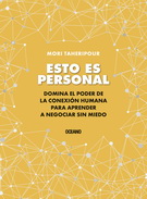 Esto es personal. Domina el poder de la conexión humana para aprender a negociar sin miedo