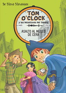 Tom O'Clock y los detectives del tiempo 1. Asalto al museo de cera