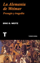 Alemania de Weimar, La. Presagio y tragedia (Nueva edición ampliada)