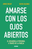 Amarse con los ojos abiertos. El desarrollo personal a través de la pareja (Cuarta edición)