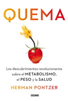 Quema. Los descubrimientos revolucionarios sobre el metabolismo, el peso y la salud