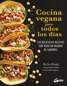 Cocina vegana para todos los días. 150 deliciosas recetas con todo un mundo de sabores