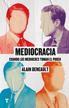 Mediocracia. Cuando los mediocres toman el poder