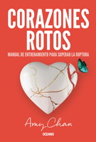 Corazones rotos. Manual de entrenamiento para superar la ruptura