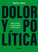 Dolor y política. Sentir, pensar y hablar desde el feminismo