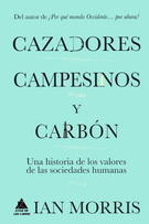 Cazadores, campesinos y carbón. Una historia de los valores de las sociedades humanas