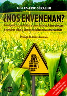 ¿Nos envenenan? Transgénicos, pesticidas y otros tóxicos. Cómo afectan a nuestras vidas y cómo se ocultan sus consecuencias