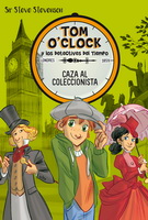 Tom O'Clock y los detectives del tiempo 6. Caza al coleccionista