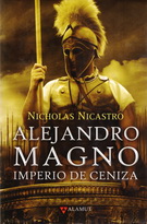 Alejandro Magno. Imperio de ceniza