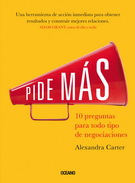 Pide más. 10 preguntas para todo tipo de negociaciones