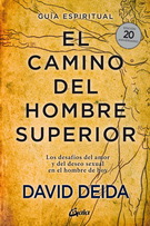 Camino del hombre superior, El. Guía espiritual (Edición 20 aniversario). Los desafíos del amor y del deseo sexual en el hombre de hoy