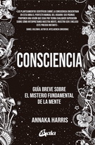 Consciencia. Guía breve sobre el misterio fundamental de la mente