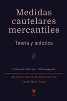 Medidas cautelares mercantiles. Teoría y práctica