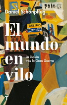 Mundo en vilo, El. La ilusión tras la Gran Guerra