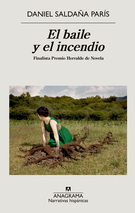 Baile y el incendio, El. Finalista Premio Herralde de Novela