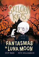 Skeleton Keys. Los fantasmas de Luna Moon