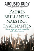 Padres brillantes, maestros fascinantes. Nunca volverás a ver la educación de la misma manera