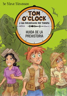 Tom O'Clock y los detectives del tiempo 8. Huida de la prehistoria