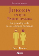 Juegos en que participamos. La psicología de las relaciones humanas