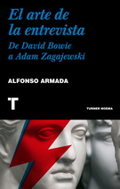 Arte de la entrevista, El. De David Bowie a Adam Zagajewski