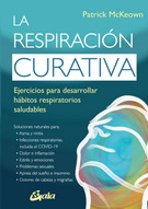 Respiración curativa, La. Ejercicios para desarrollar hábitos respiratorios saludables