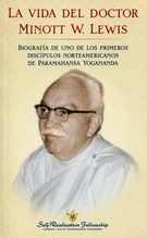 Vida del doctor Minott W. Lewis, La. Biografía de uno de los primeros discípulos norteamericanos de Paramahansa Yogananda