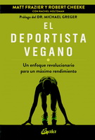 Deportista vegano, El. Un enfoque revolucionario para un máximo rendimiento