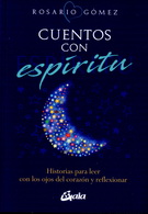 Cuentos con espíritu. Historias para leer con los ojos del corazón y reflexionar