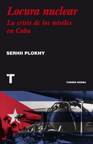 Locura nuclear. La crisis de los misiles en Cuba