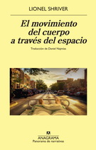 El-movimiento-del-cuerpo-a-traves-del-espacio-Lionel-Shriver