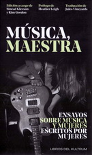 Música, maestra. Ensayos sobre música y mujeres escritos por mujeres