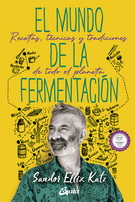 Mundo de la fermentación, El. Recetas, técnicas y tradiciones de todo el planeta