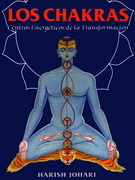 Chakras, Los. Centros energéticos de la transformación