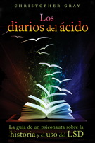 Diarios del ácido, Los. La guía de un psiconauta sobre la historia y el uso del LSD