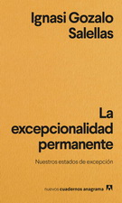 Excepcionalidad permanente, La. Nuestros estados de excepción