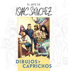 Arte de Isaac Sánchez, El. Dibujos y caprichos