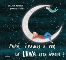 Papá ¿vamos a ver la luna esta noche?